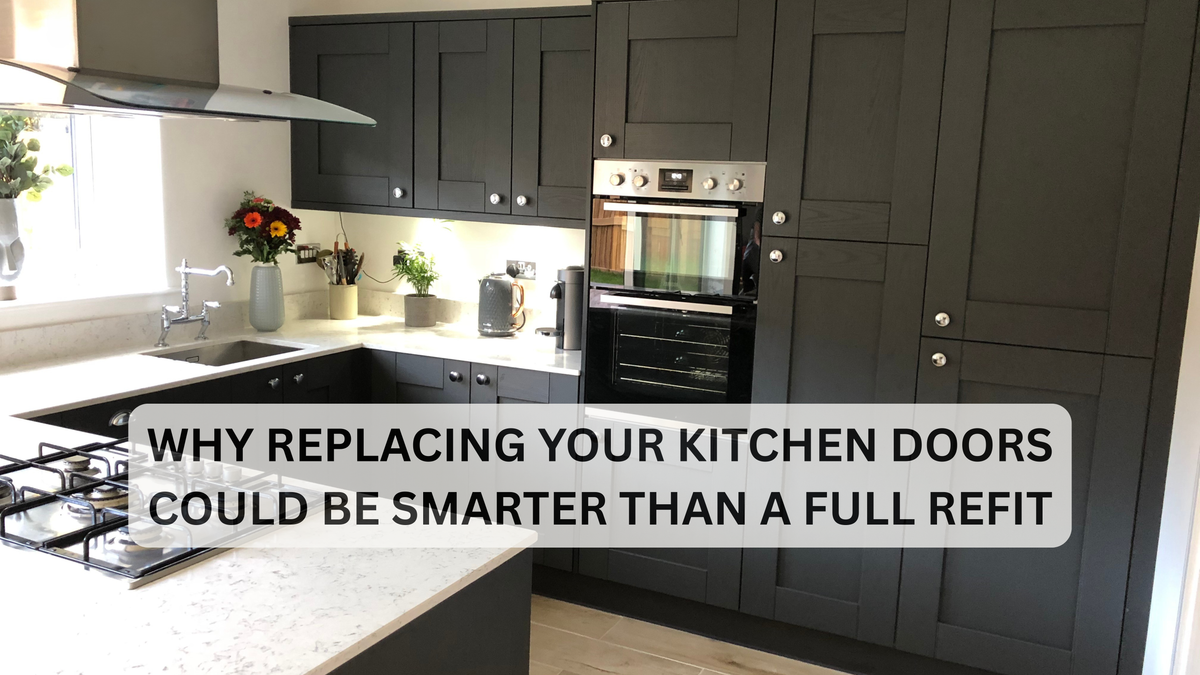 Why Replacing Your Kitchen Doors Could Be Smarter Than a Full Refit
